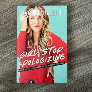 Girl, Stop Apologizing by Rachel Hollis